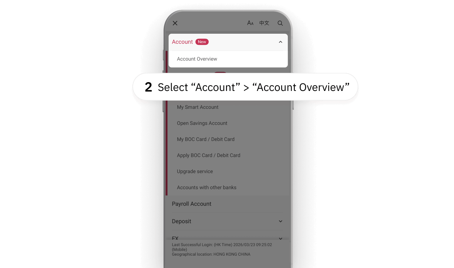 After authorization, log in to BOCHK Mobile Banking, "Menu" > "Account" > "Account Overview"