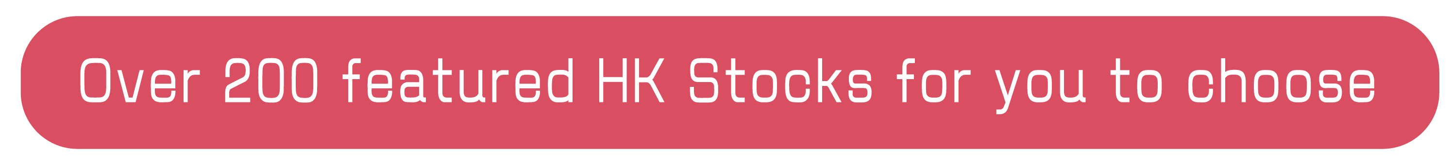 Over 200 featured HK Stocks for you to choose