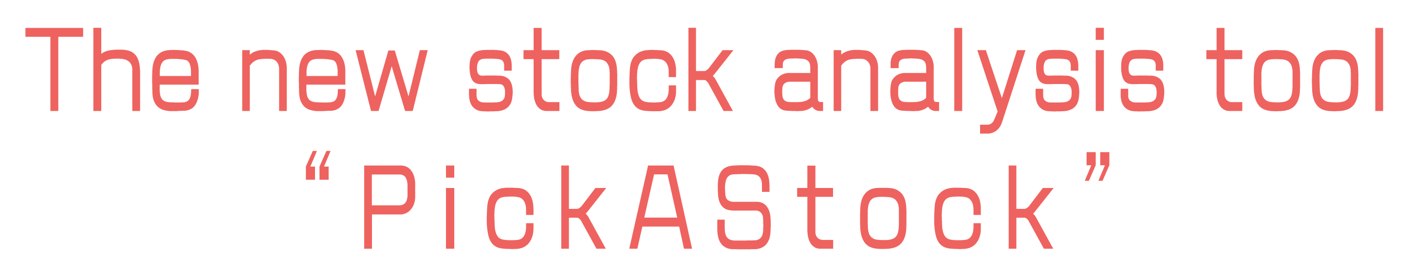 The new stock analysis tool“PickAStock”
