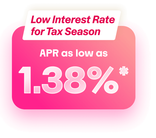 Low-interest tax loan, APR as low as 1.38%*