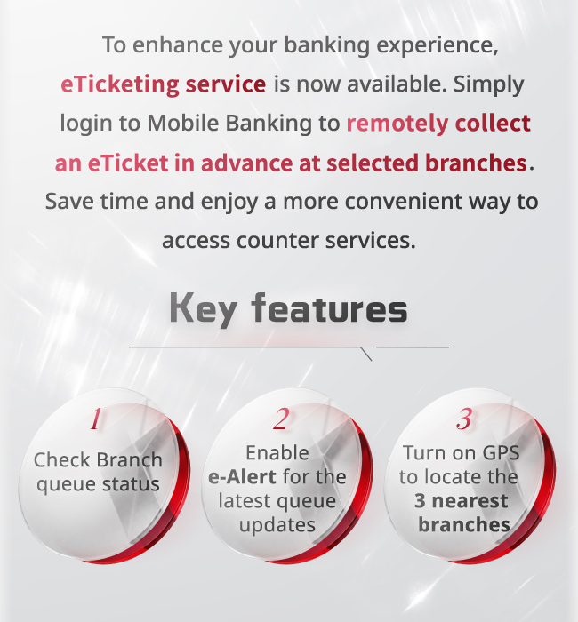 To enhance your banking experience, eTicketing service is now available.