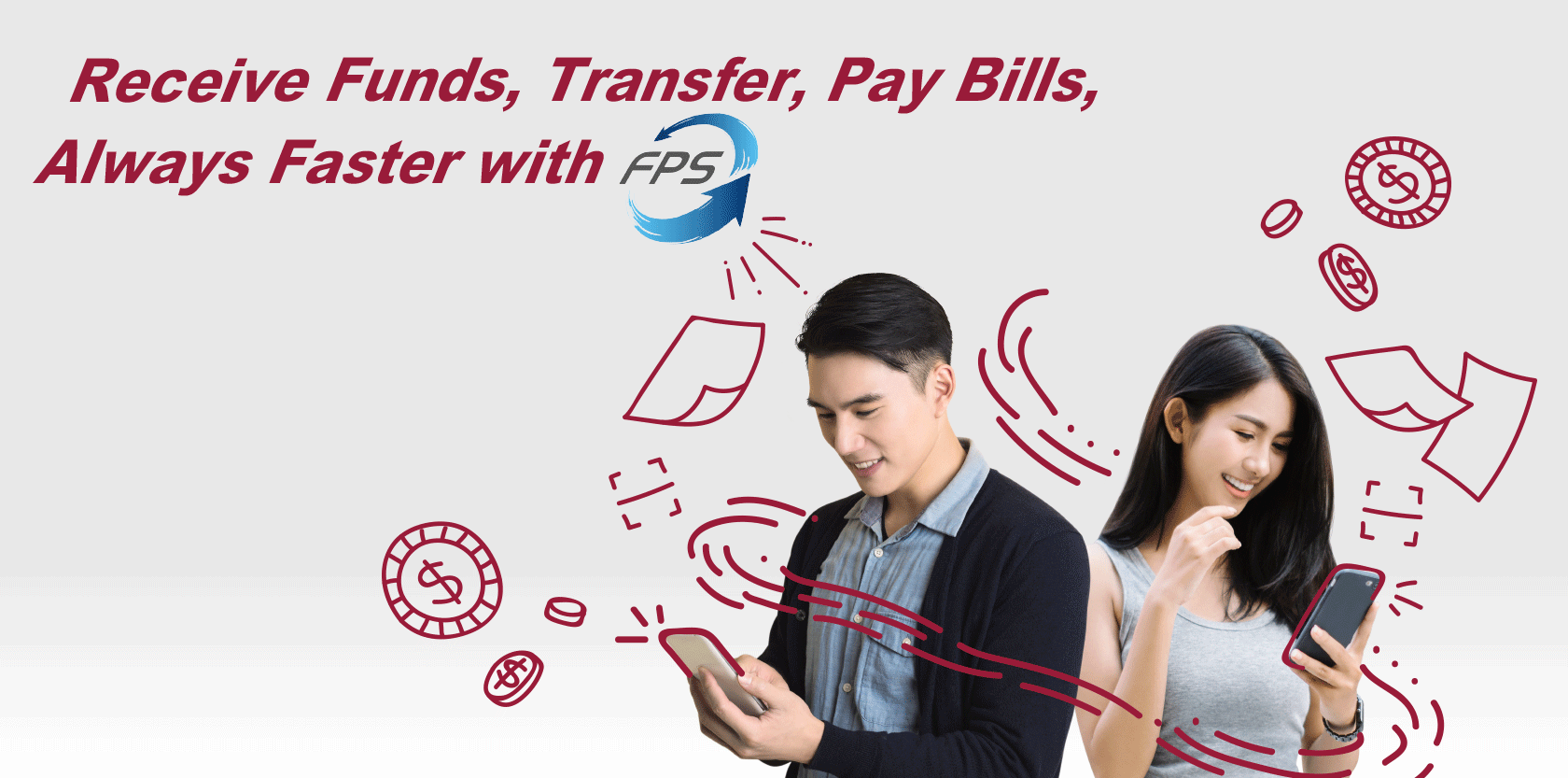 Receive Funds, Transfer, Pay Bills, Always Faster with FPS