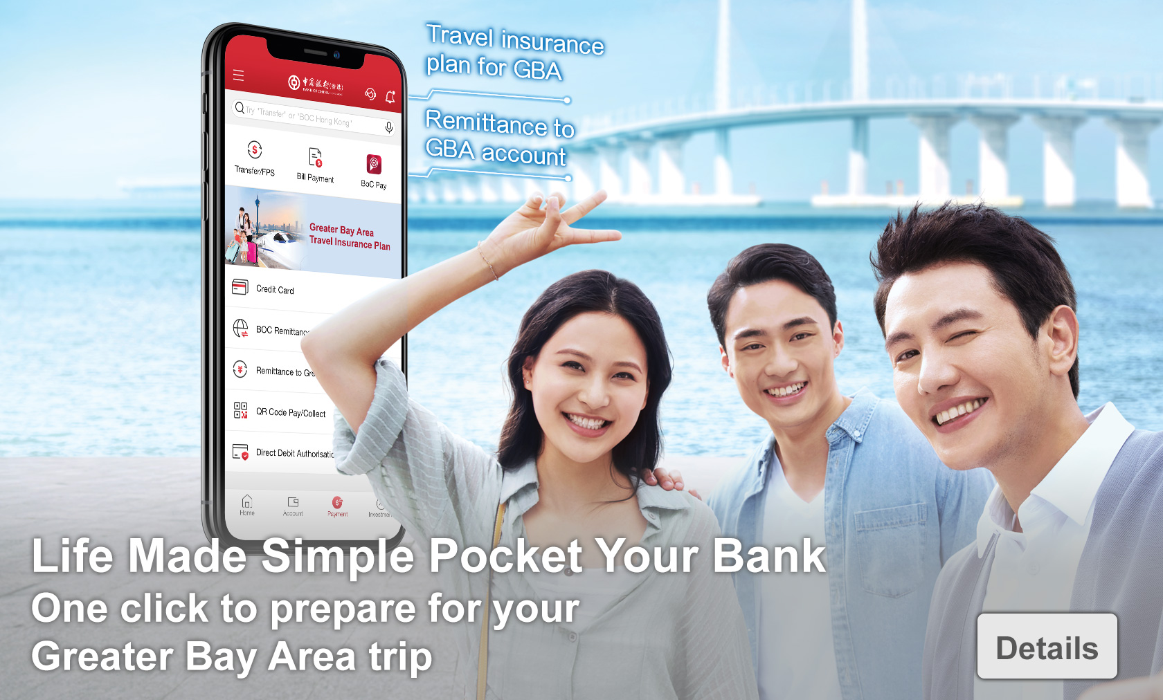 Life Made Simple Pocket Your Bank
         One click to prepare for your Greater Bay Area trip