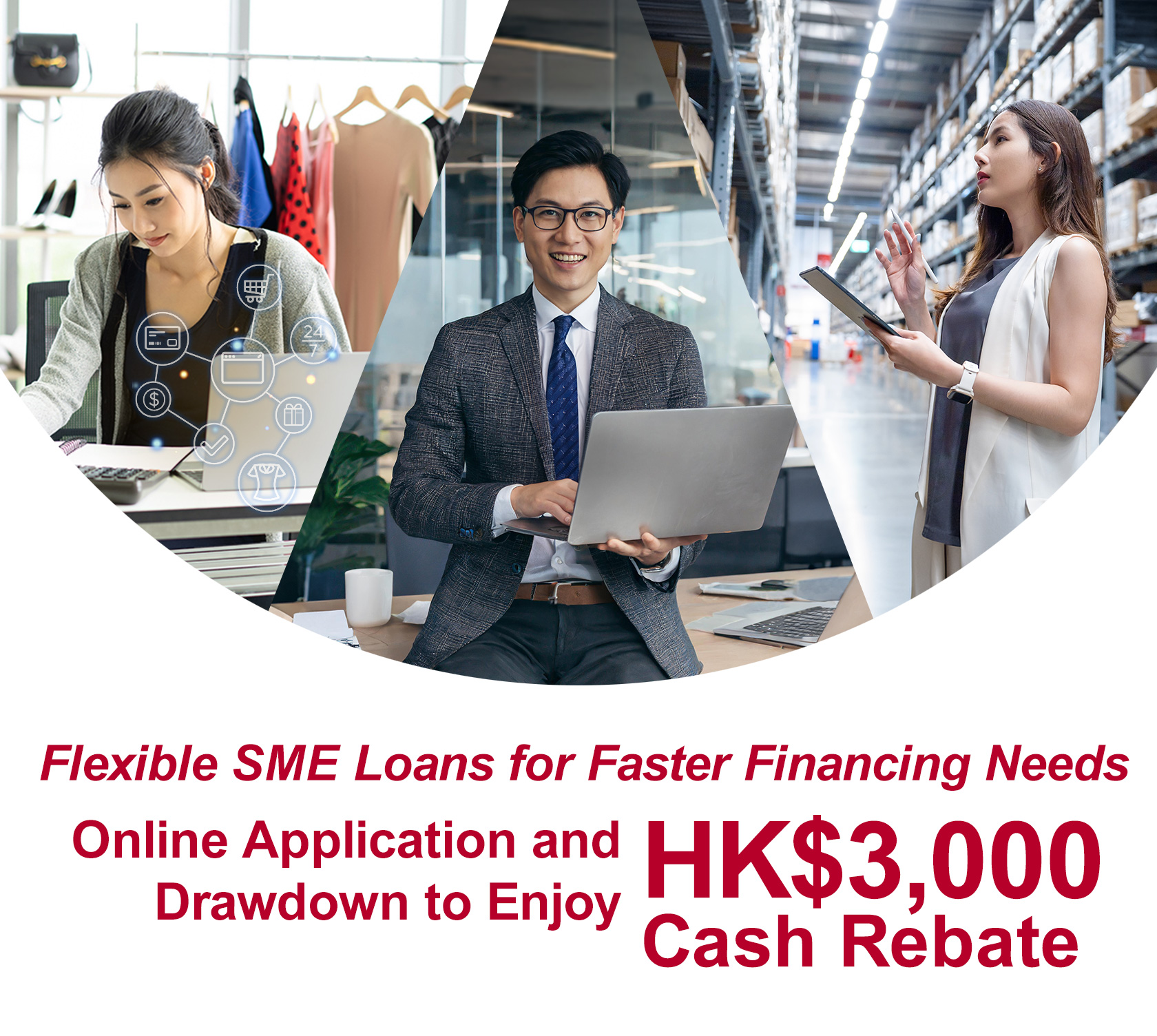 Flexible SME Loan for Faster Financing Needs
Application & Drawdown to Enjoy up to HK$1,300 Cash Coupon
