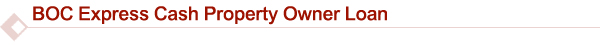 BOC Express Cash Property Owner Loan