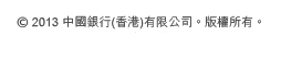Bank of China (Hong Kong) Limited. All rights reserved.